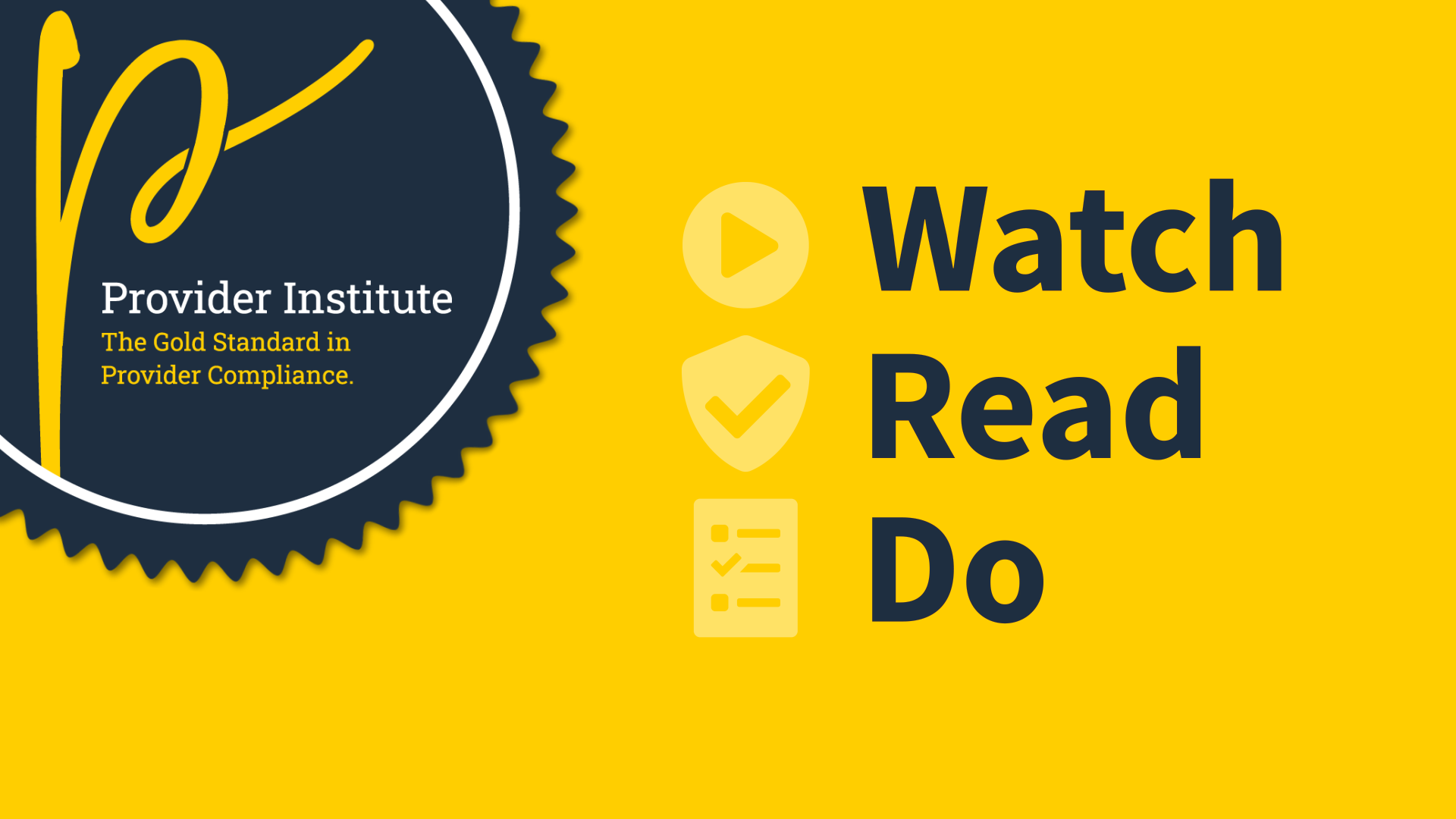 Watch.Read.Do is an integral part of a maintaining your Quality Management obligations.
